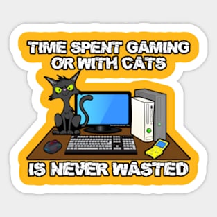 Time Spent Gaming or With Cats Is Never Wasted Sticker